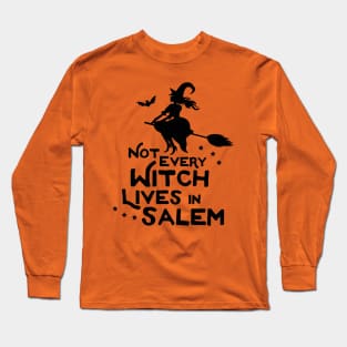 Not From Salem Long Sleeve T-Shirt